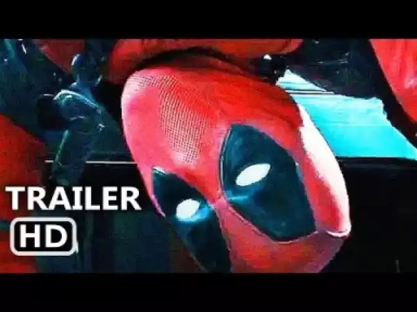 Video: DEADPOOL 2 OFFICIAL TRAILER #2 (2018) Ryna ONE Media